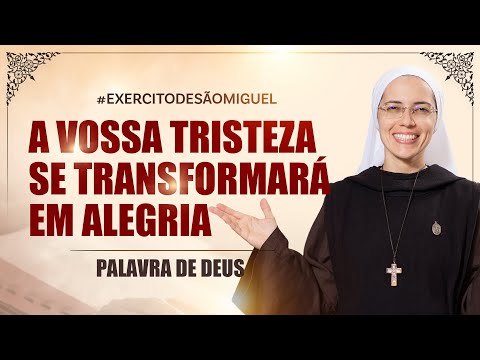 Vossa tristeza se transformará em alegria Jo 16 16 20 Palavra de Deus