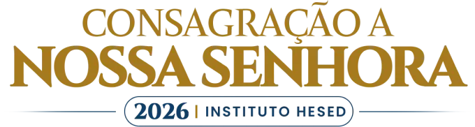 Consagração a Nossa Senhora 2026 | Instituto Hesed