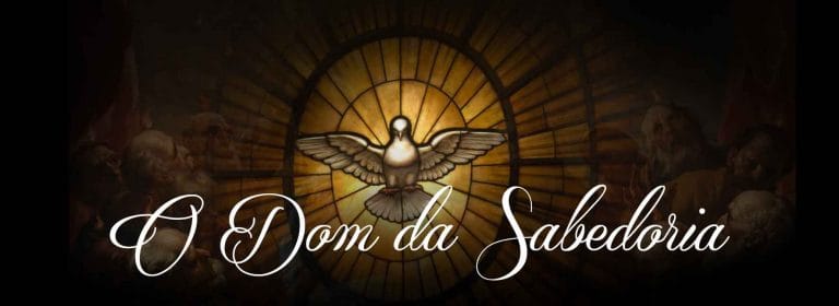 O Dom da Sabedoria