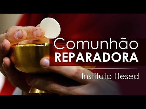 Comunhão Reparadora #3 | 1º sexta do mês – A Hora Santa – Instituto Hesed