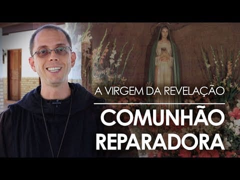 Comunhão Reparadora #2 | 1ª Sexta – A Virgem da Revelação | Instituto Hesed