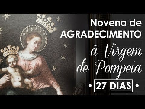 Novena de Agradecimento à Santíssima Virgem de Pompeia | 27 dias | Instituto Hesed